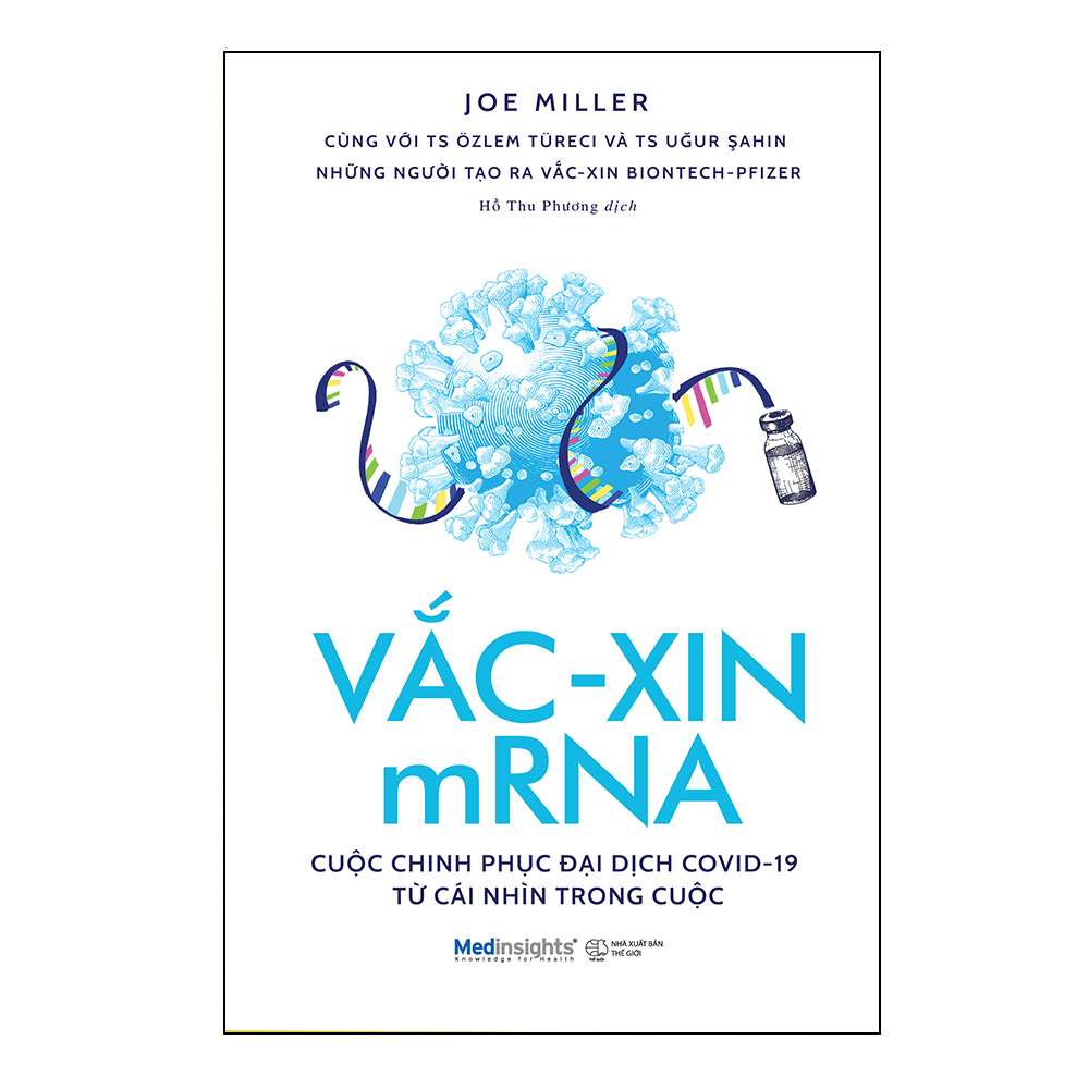 Vắc-xin mRNA: Cuộc chinh phục đại dịch Covid-19 từ cái nhìn trong cuộc