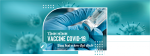 Tình hình tiêm chủng vaccine phòng COVID-19 sau hai năm đại dịch